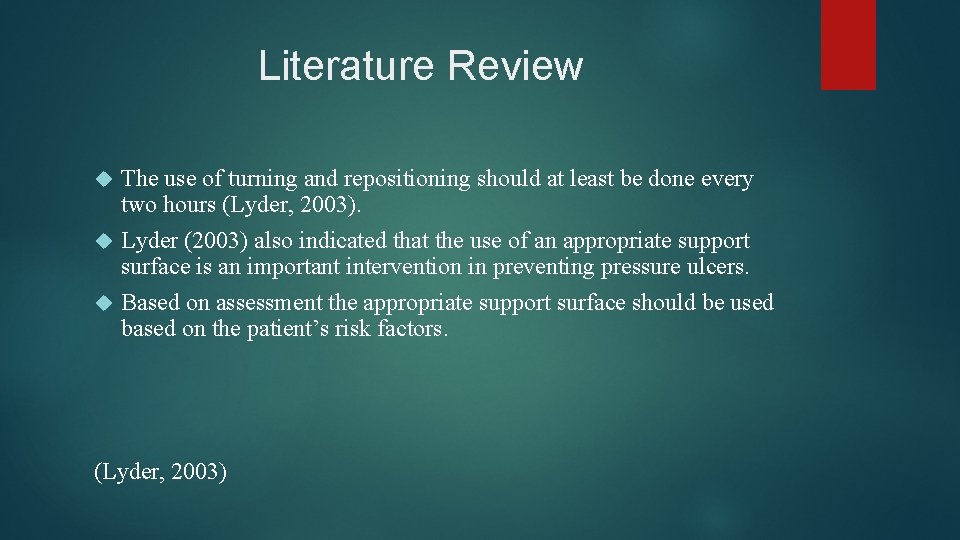 Literature Review The use of turning and repositioning should at least be done every