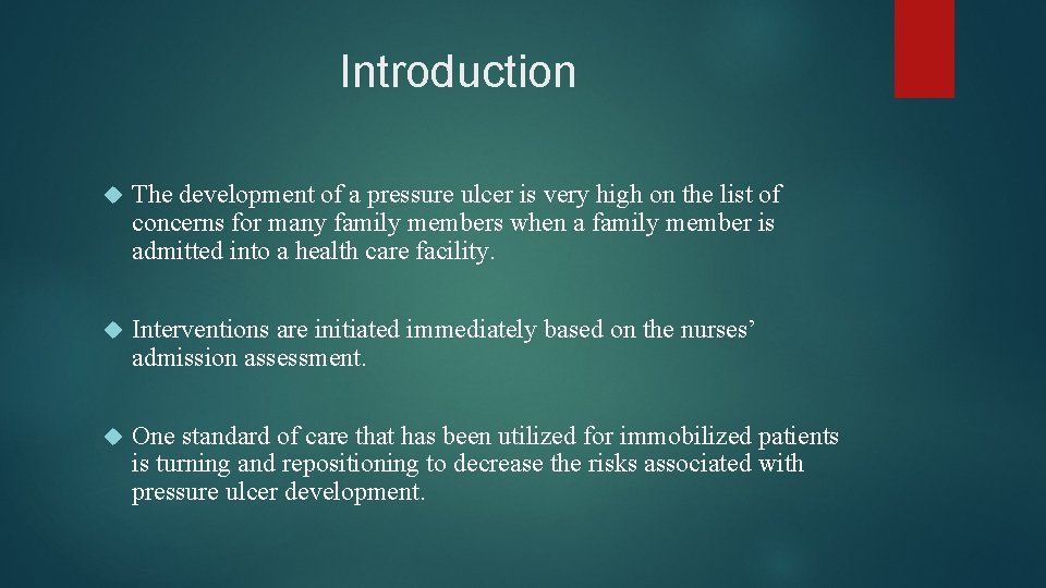 Introduction The development of a pressure ulcer is very high on the list of