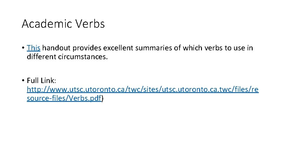 Academic Verbs • This handout provides excellent summaries of which verbs to use in