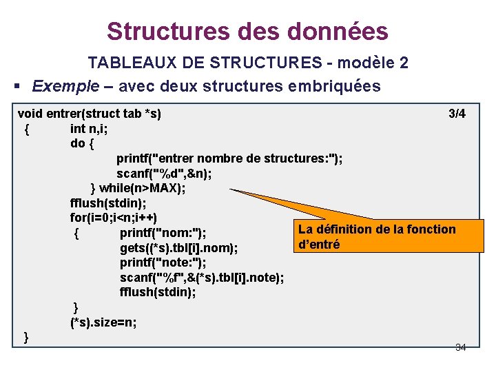 Structures données TABLEAUX DE STRUCTURES - modèle 2 § Exemple – avec deux structures