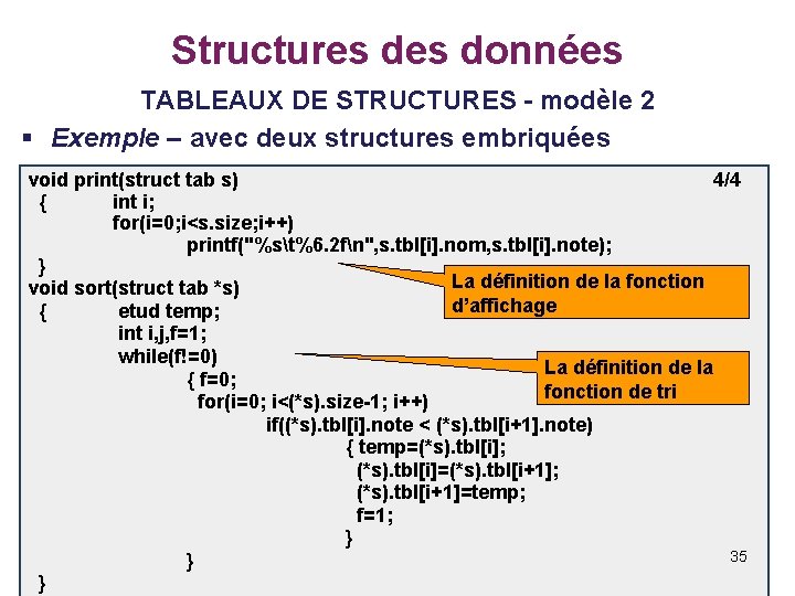 Structures données TABLEAUX DE STRUCTURES - modèle 2 § Exemple – avec deux structures