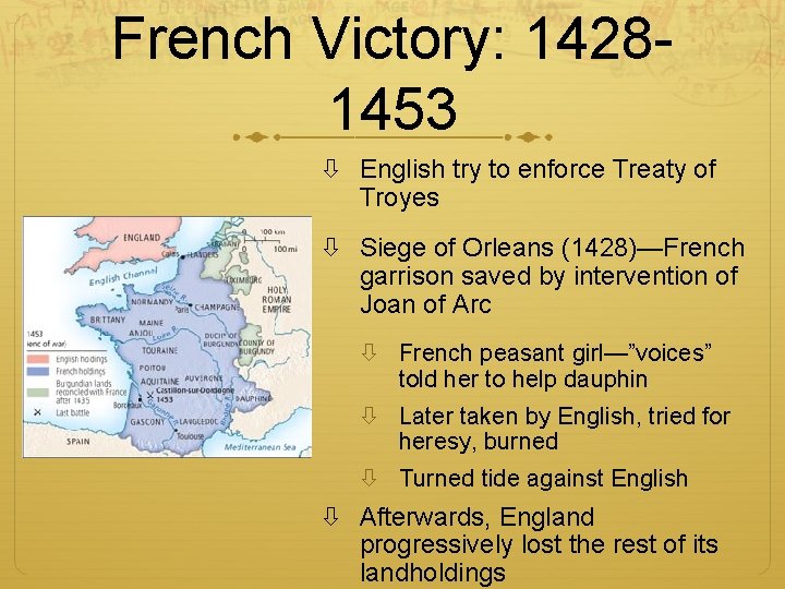 French Victory: 14281453 English try to enforce Treaty of Troyes Siege of Orleans (1428)—French