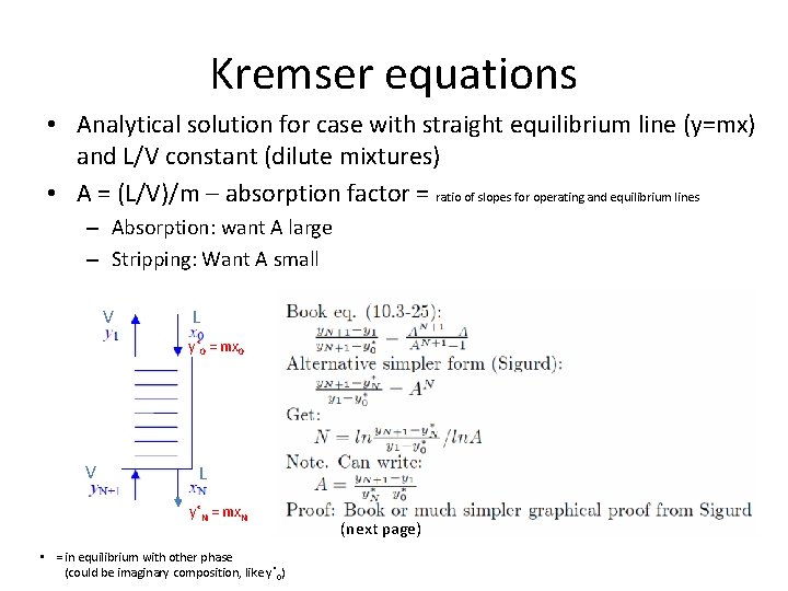Kremser equations • Analytical solution for case with straight equilibrium line (y=mx) and L/V