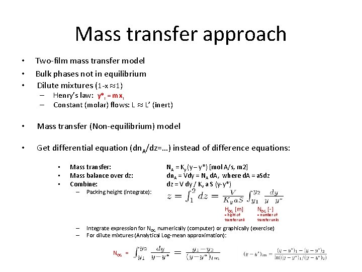 Mass transfer approach • • • Two-film mass transfer model Bulk phases not in