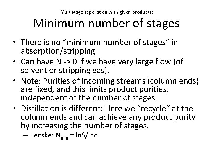 Multistage separation with given products: Minimum number of stages • There is no “minimum