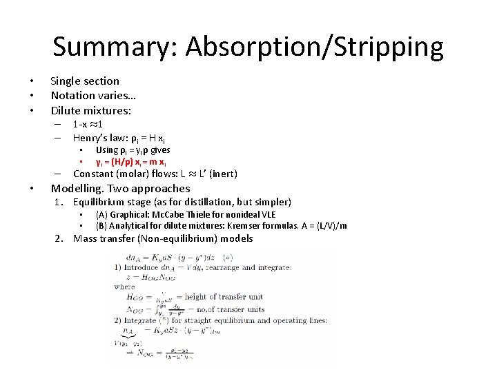 Summary: Absorption/Stripping • • • Single section Notation varies… Dilute mixtures: – – 1