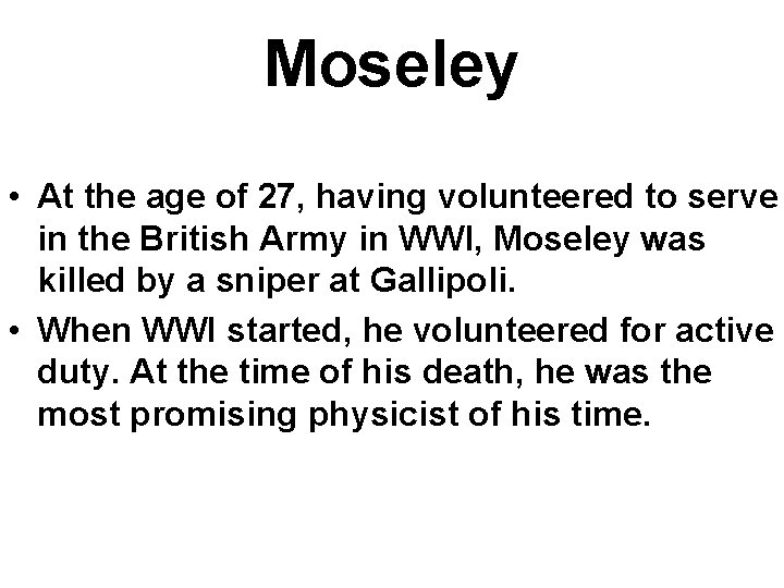Moseley • At the age of 27, having volunteered to serve in the British