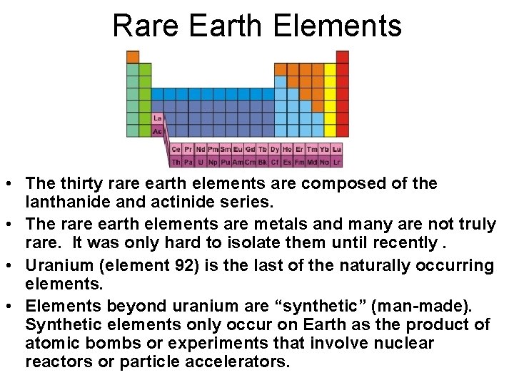 Rare Earth Elements • The thirty rare earth elements are composed of the lanthanide