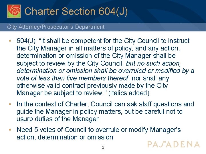 Charter Section 604(J) City Attorney/Prosecutor’s Department • 604(J): “It shall be competent for the