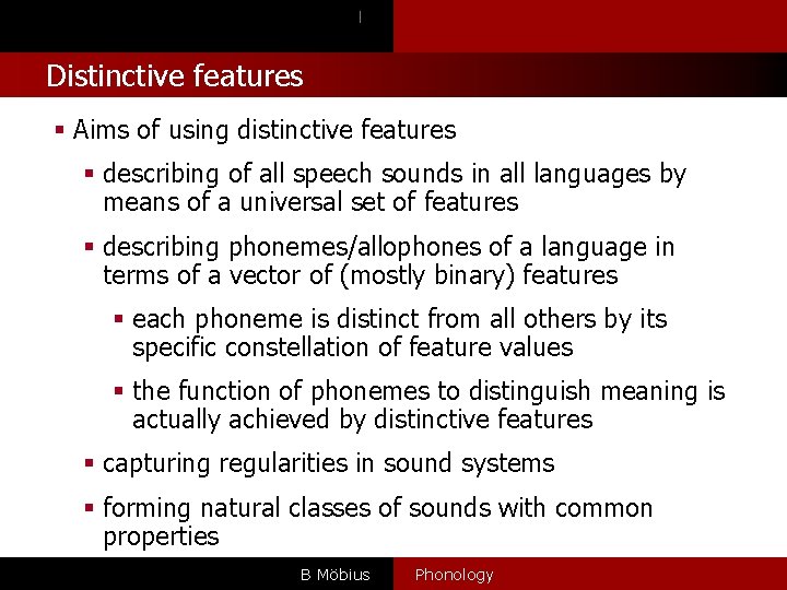 l Distinctive features § Aims of using distinctive features § describing of all speech