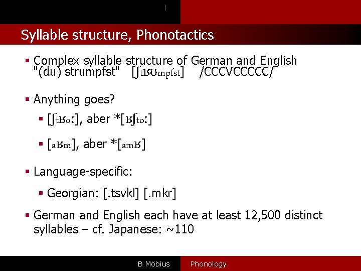 l Syllable structure, Phonotactics § Complex syllable structure of German and English "(du) strumpfst"