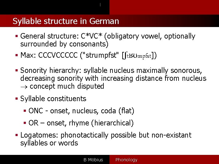 l Syllable structure in German § General structure: C*VC* (obligatory vowel, optionally surrounded by