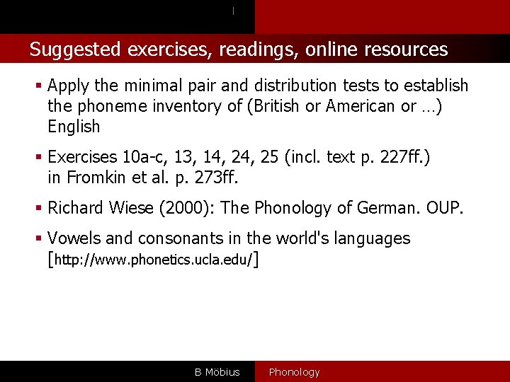 l Suggested exercises, readings, online resources § Apply the minimal pair and distribution tests
