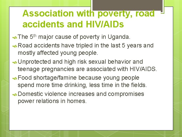 Association with poverty, road accidents and HIV/AIDs The 5 th major cause of poverty
