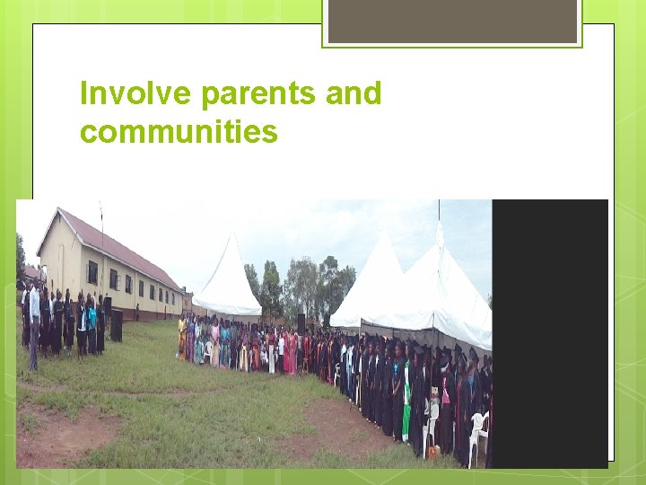 Involve parents and communities 
