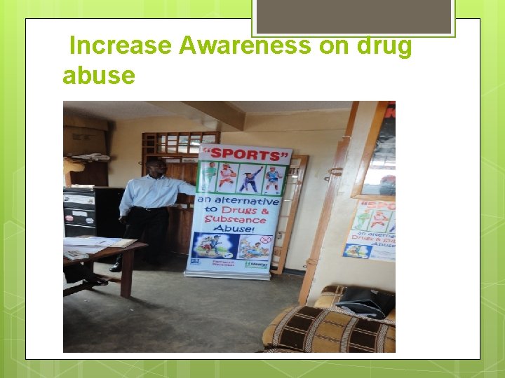 Increase Awareness on drug abuse 