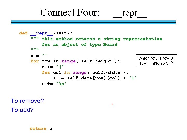 Connect Four: __repr__ def __repr__(self): """ this method returns a string representation for an