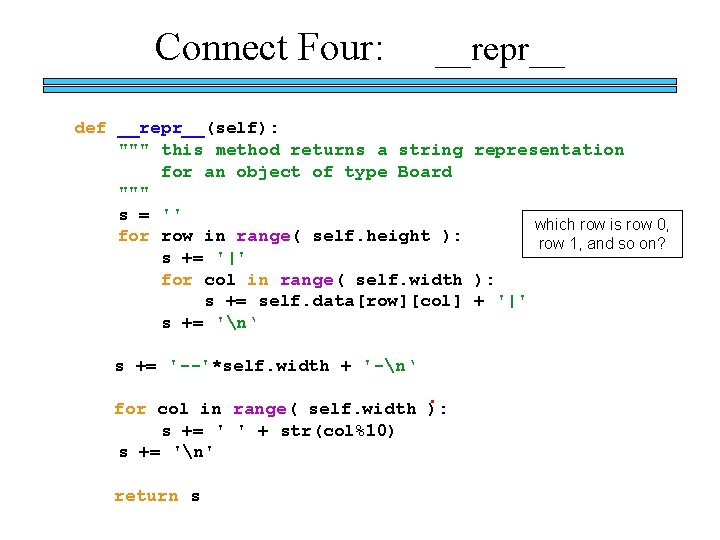 Connect Four: __repr__ def __repr__(self): """ this method returns a string representation for an