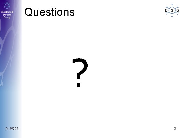 Questions ? 9/19/2021 31 Questions ? 9/19/2021 31