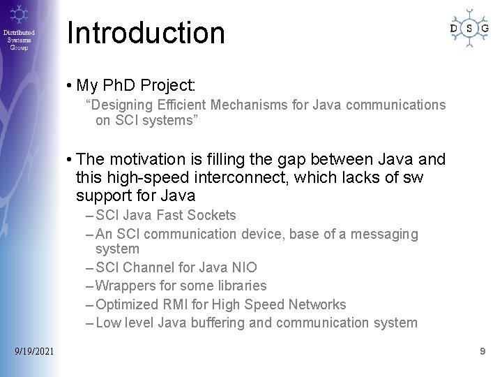 Introduction • My Ph. D Project: “Designing Efficient Mechanisms for Java communications on SCI Introduction • My Ph. D Project: “Designing Efficient Mechanisms for Java communications on SCI