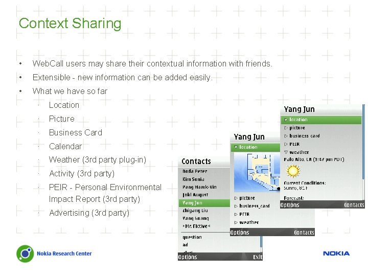 Context Sharing • Web. Call users may share their contextual information with friends. •
