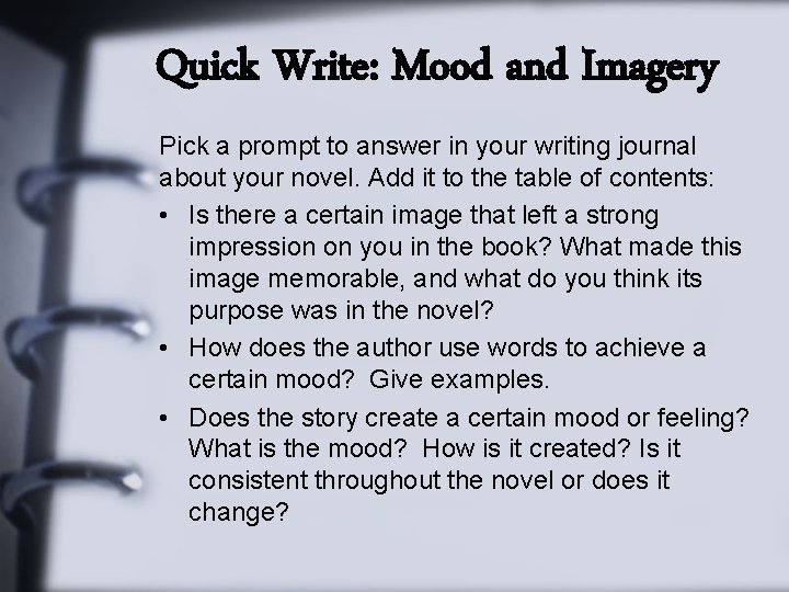 Quick Write: Mood and Imagery Pick a prompt to answer in your writing journal