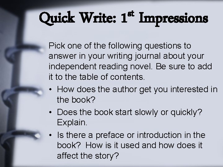 Quick Write: st 1 Impressions Pick one of the following questions to answer in