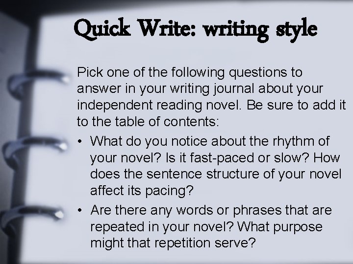 Quick Write: writing style Pick one of the following questions to answer in your