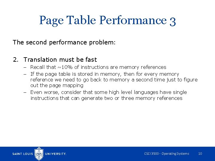 Page Table Performance 3 The second performance problem: 2. Translation must be fast –