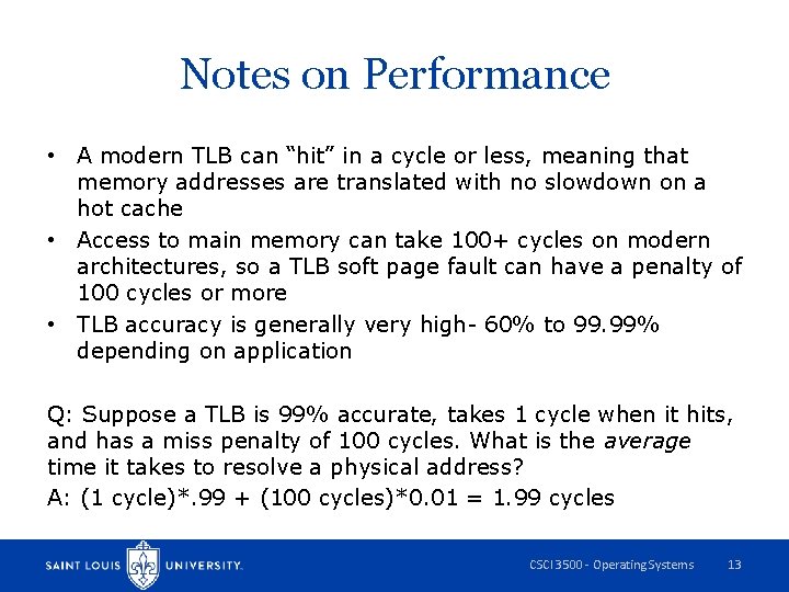 Notes on Performance • A modern TLB can “hit” in a cycle or less,