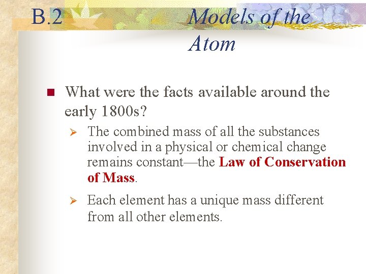 B. 2 n Models of the Atom What were the facts available around the
