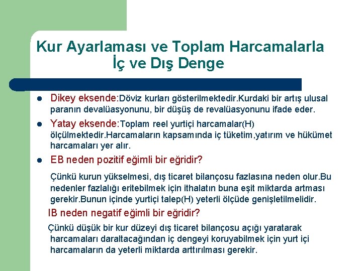 Kur Ayarlaması ve Toplam Harcamalarla İç ve Dış Denge l Dikey eksende: Döviz kurları