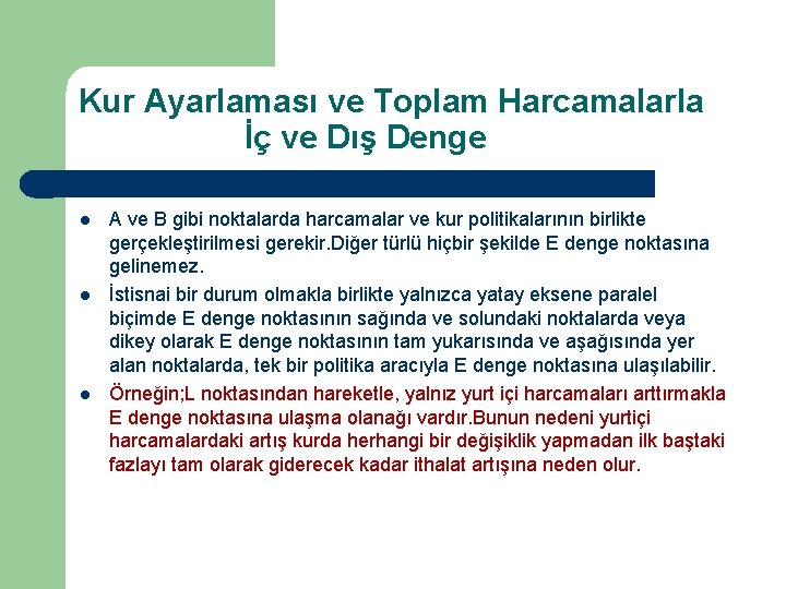 Kur Ayarlaması ve Toplam Harcamalarla İç ve Dış Denge l l l A ve