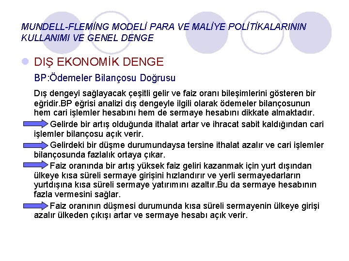 MUNDELL-FLEMİNG MODELİ PARA VE MALİYE POLİTİKALARININ KULLANIMI VE GENEL DENGE l DIŞ EKONOMİK DENGE