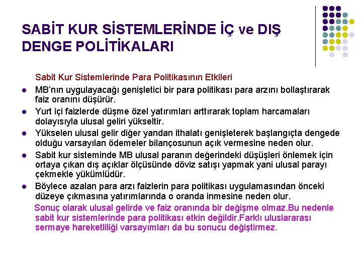 SABİT KUR SİSTEMLERİNDE İÇ ve DIŞ DENGE POLİTİKALARI l l l Sabit Kur Sistemlerinde