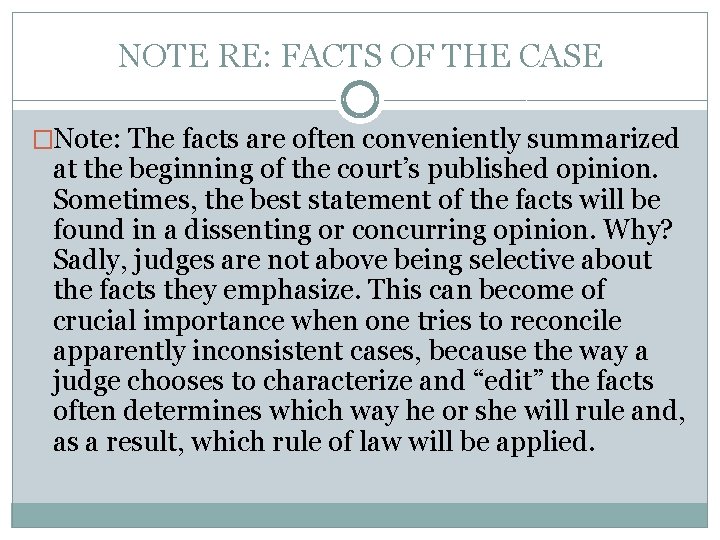 NOTE RE: FACTS OF THE CASE �Note: The facts are often conveniently summarized at