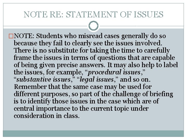 NOTE RE: STATEMENT OF ISSUES �NOTE: Students who misread cases generally do so because