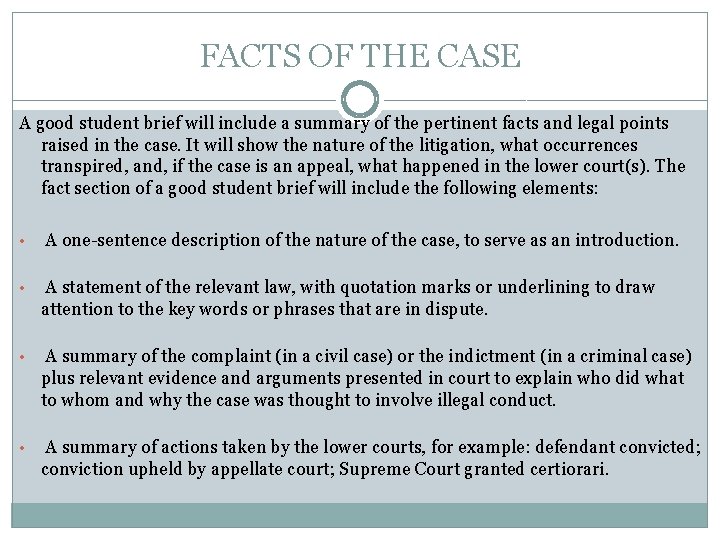 FACTS OF THE CASE A good student brief will include a summary of the