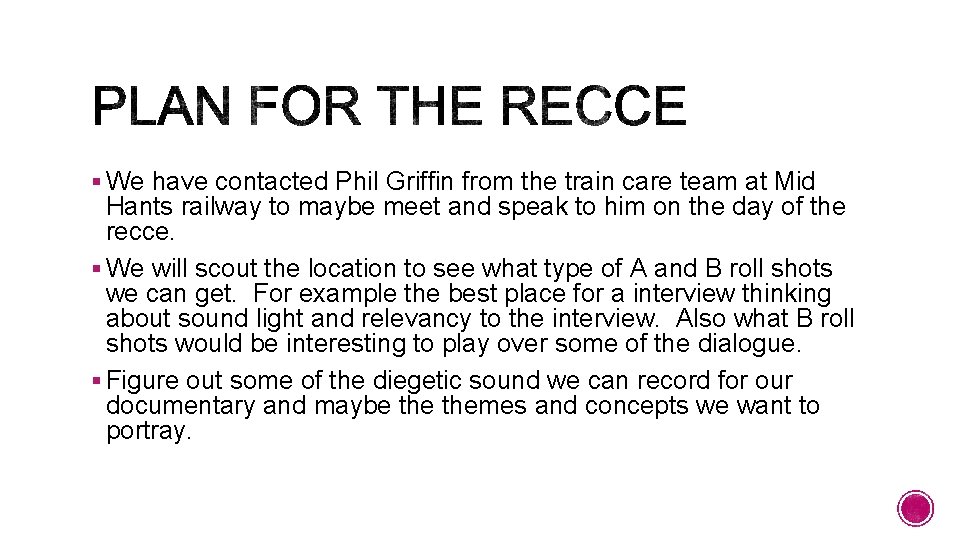§ We have contacted Phil Griffin from the train care team at Mid Hants