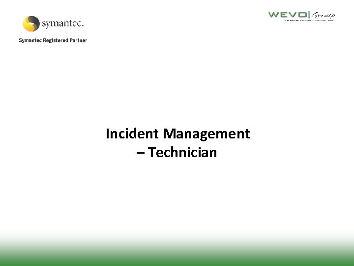 Incident Management – Technician 