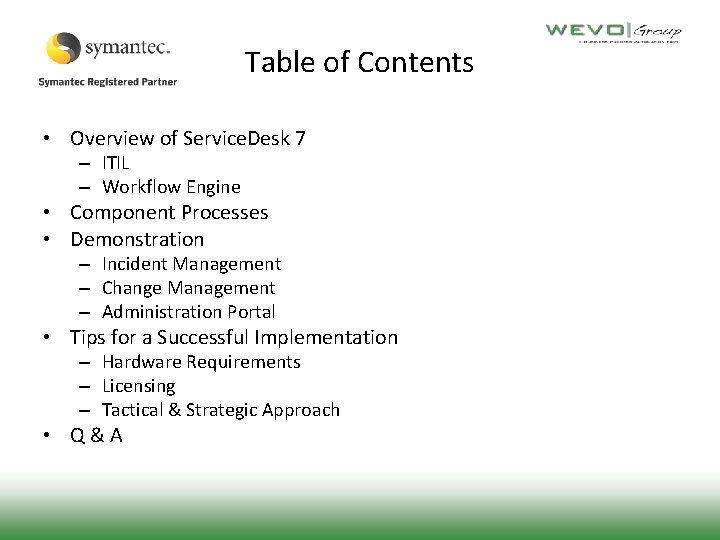 Table of Contents • Overview of Service. Desk 7 – ITIL – Workflow Engine
