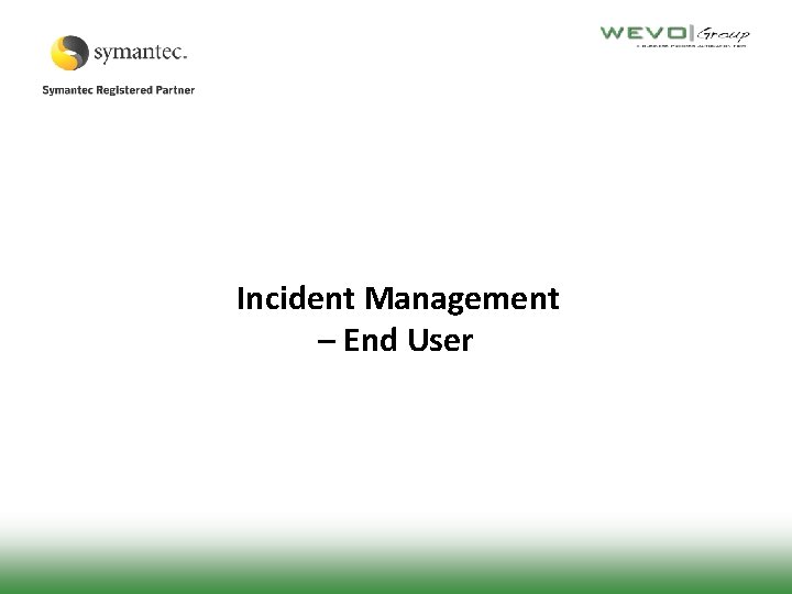 Incident Management – End User 