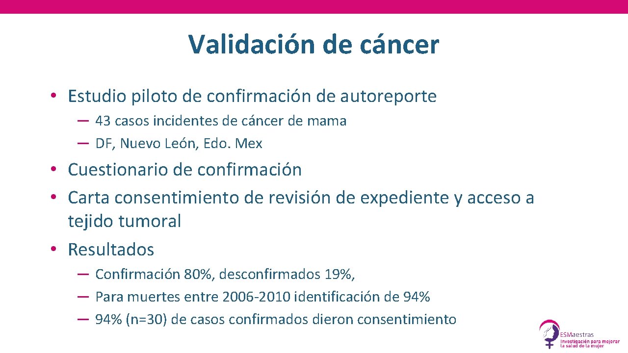 Validación de cáncer • Estudio piloto de confirmación de autoreporte ─ 43 casos incidentes