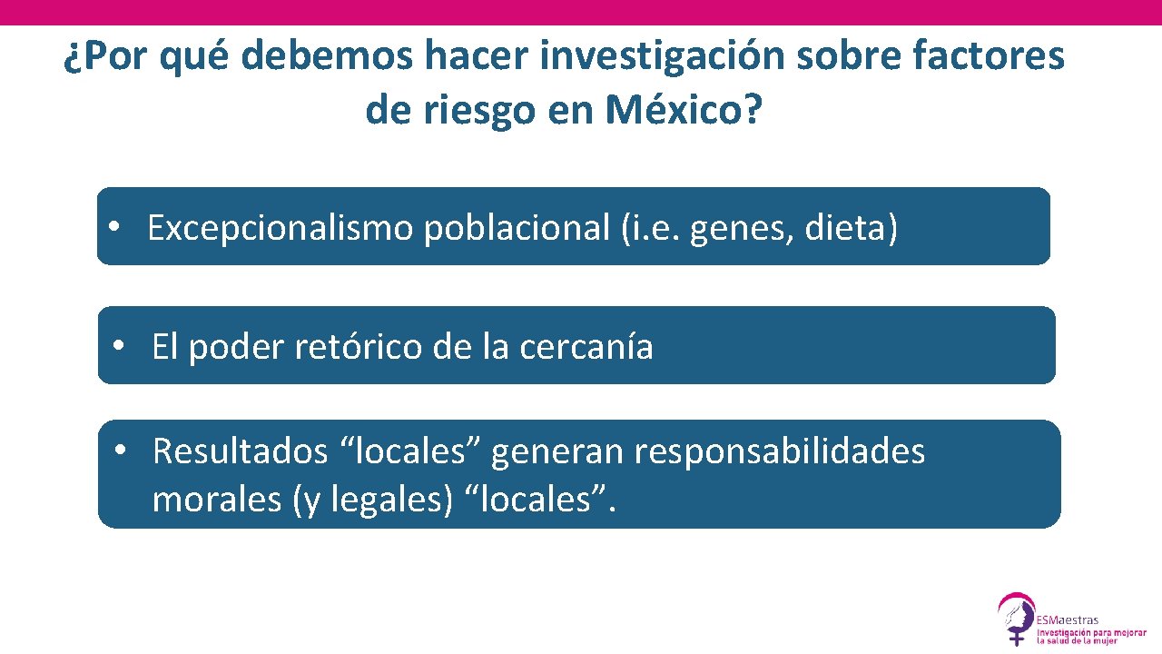 ¿Por qué debemos hacer investigación sobre factores de riesgo en México? • Excepcionalismo poblacional