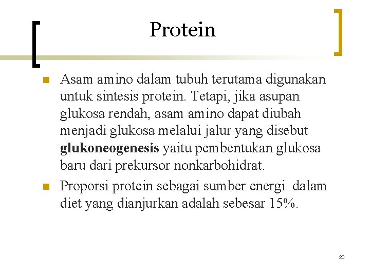 Protein n n Asam amino dalam tubuh terutama digunakan untuk sintesis protein. Tetapi, jika