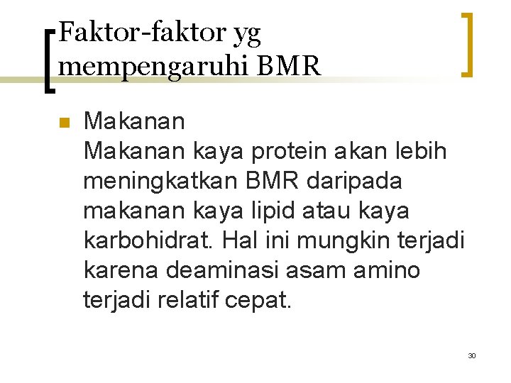 Faktor-faktor yg mempengaruhi BMR n Makanan kaya protein akan lebih meningkatkan BMR daripada makanan