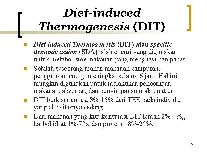 Diet-induced Thermogenesis (DIT) n n Diet-induced Thermogenesis (DIT) atau specific dynamic action (SDA) ialah