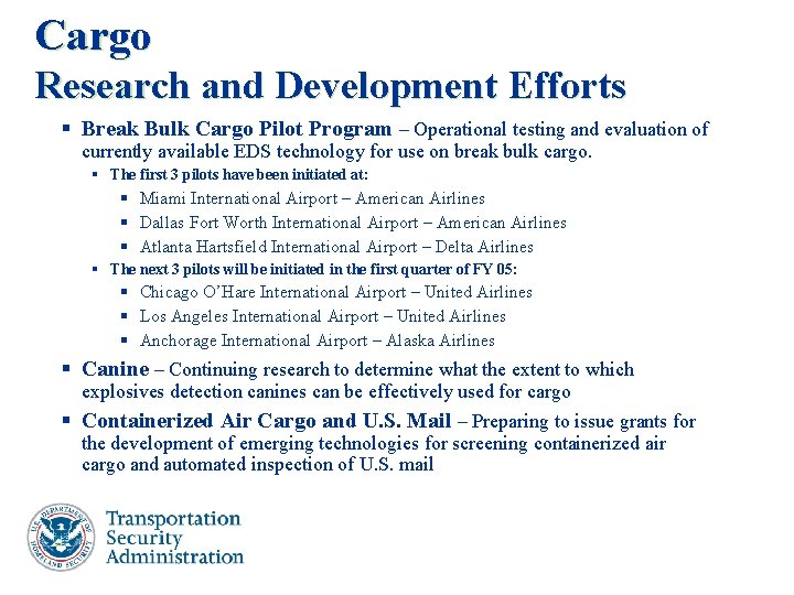 Cargo Research and Development Efforts § Break Bulk Cargo Pilot Program – Operational testing