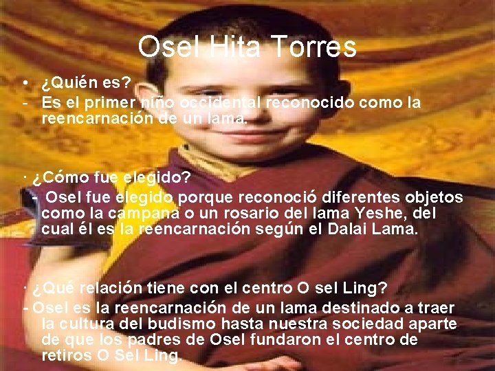 Osel Hita Torres • ¿Quién es? - Es el primer niño occidental reconocido como