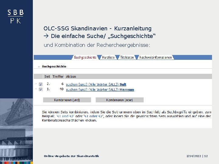 OLC-SSG Skandinavien - Kurzanleitung Die einfache Suche/ „Suchgeschichte“ und Kombination der Rechercheergebnisse: Online-Angebote zur